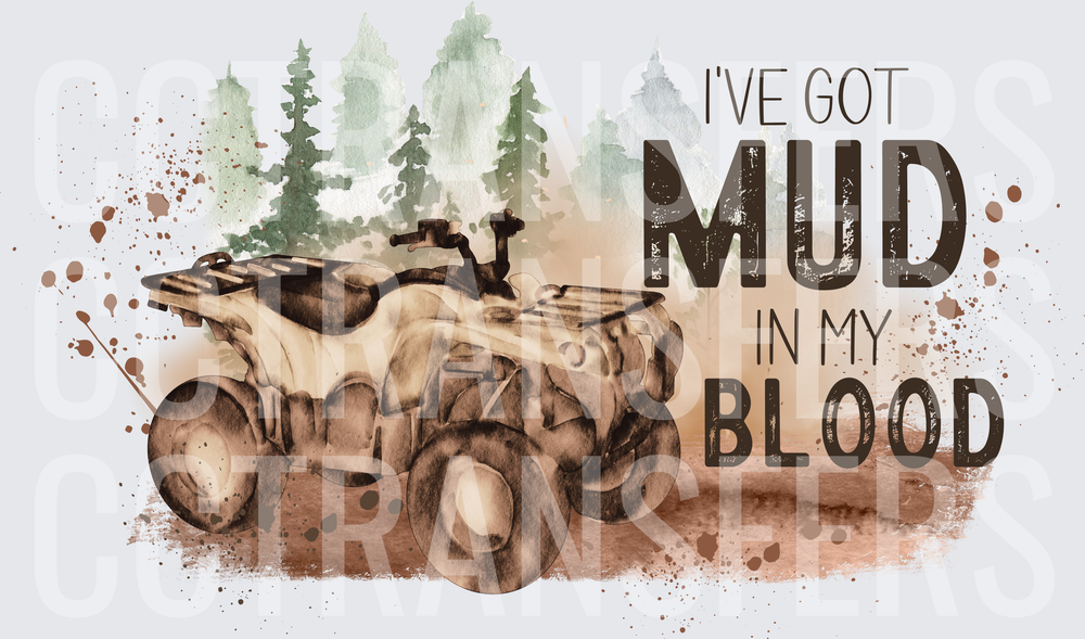 I've Got Mud In My Blood ATV Watercolor (DTF)