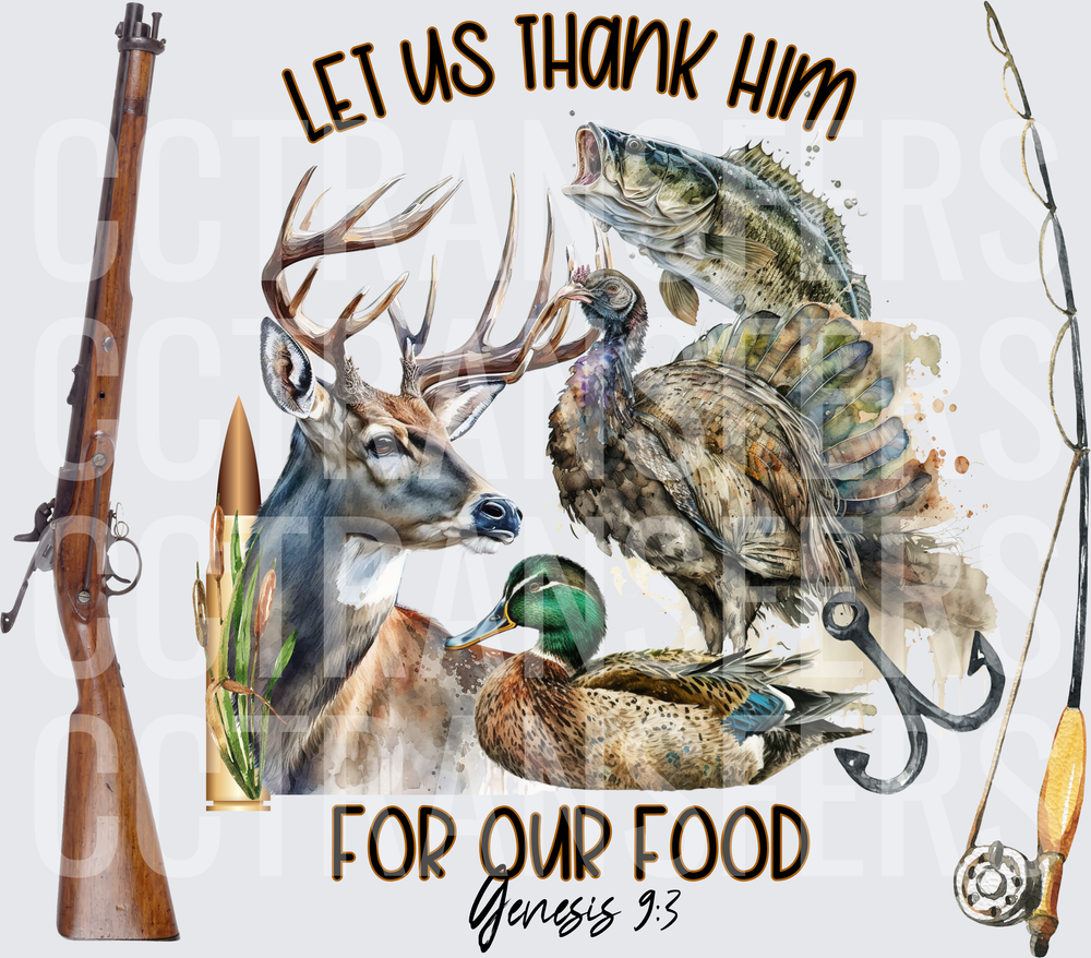 Let Us Thank Him For Our Food Genesis 9:3 Hunting Fishing (DTF)