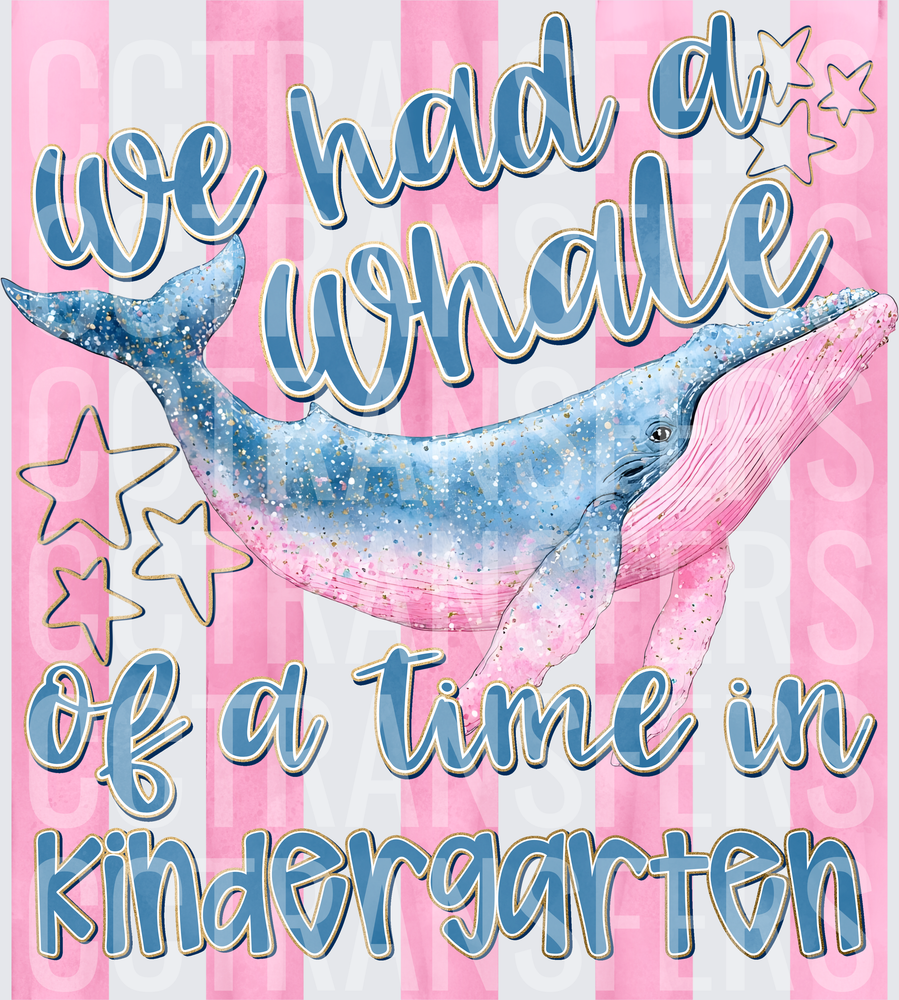 We Had A Whale Of A Time In Kindergarten (DTF)