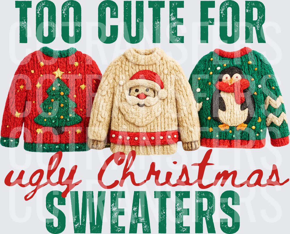 Too Cute For Ugly Christmas Sweaters Holiday Knit Trio (DTF)
