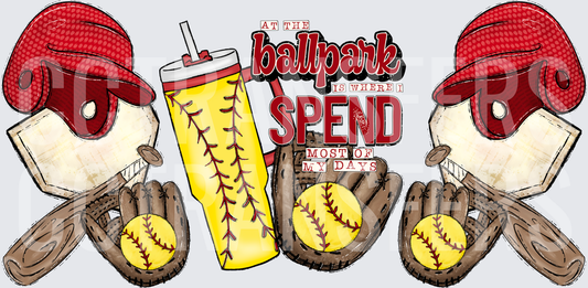At The Ballpark Is Where I Spend Most Of My Days Softball (DTF)