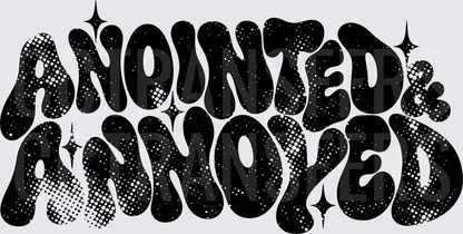Anointed & Annoyed Retro Groovy Bold Text (DTF)