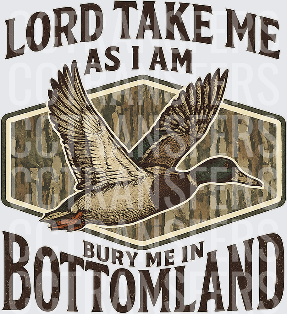 Lord Take Me As I Am Bury Me In Bottomland Flying Duck (DTF)