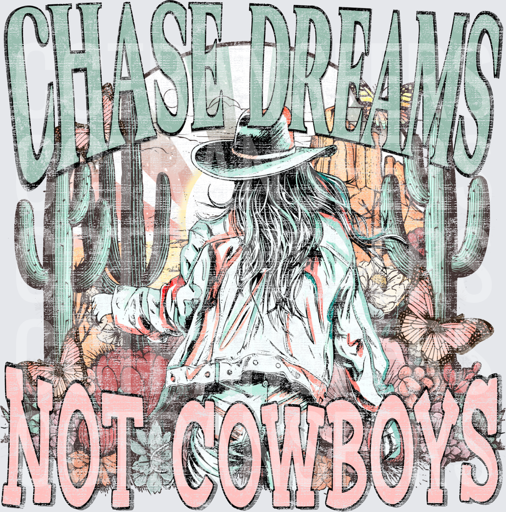 Chase Dreams Not Cowboys Western Cowgirl Desert (DTF)