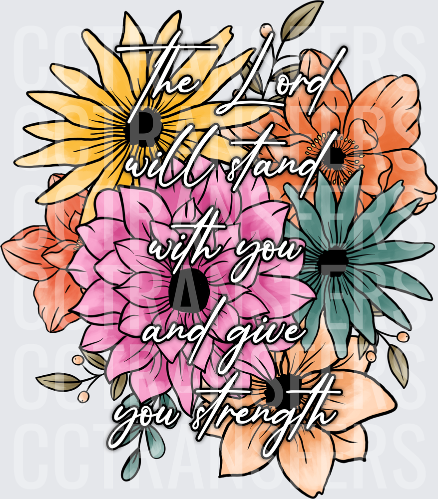 The Lord Will Stand With You And Give You Strength Floral (DTF)