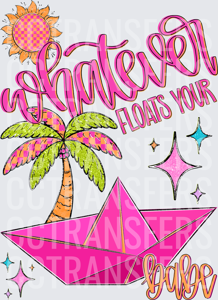 Whatever Floats Your Babe Pink Paper Boat Palm Tree Sun (DTF)