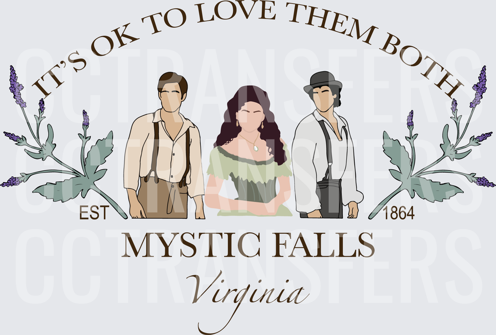 It's OK To Love Them Both Mystic Falls Virginia EST 1864 (DTF)