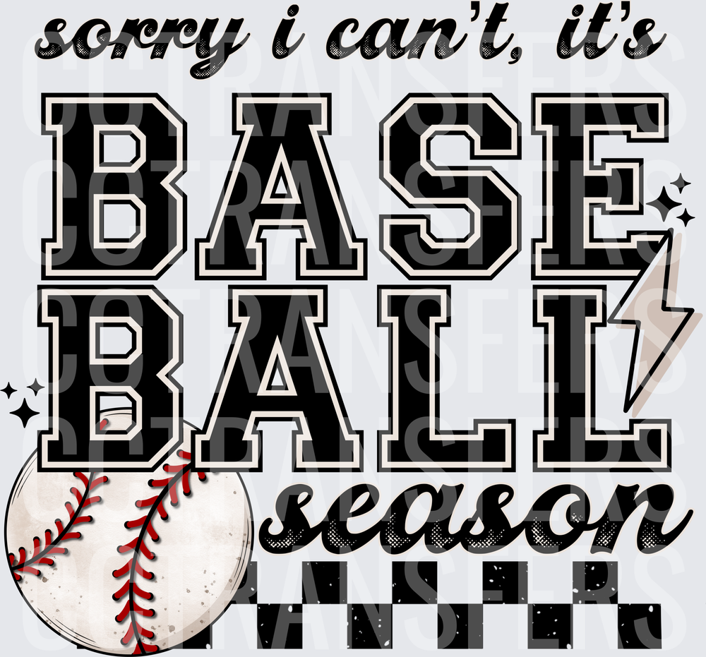 Sorry I Can't It's Baseball Season Distressed (DTF)