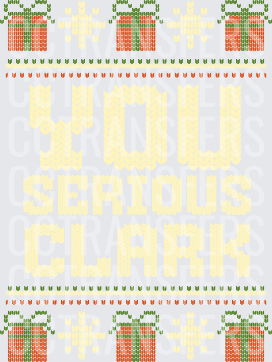You Serious Clark Ugly Christmas Sweater Knit Pattern (DTF)