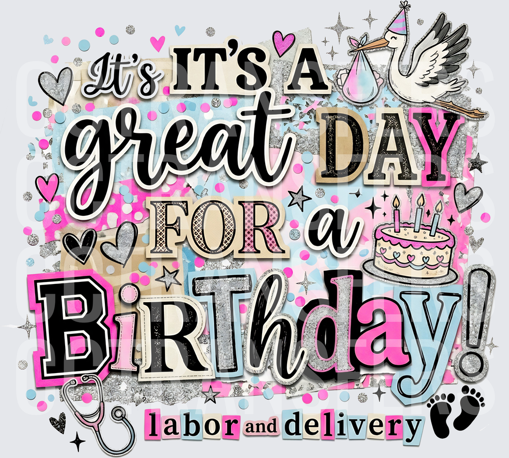 It's A Great Day For A Birthday Labor and Delivery (DTF)