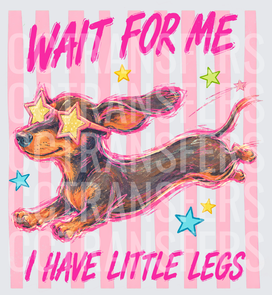 Wait For Me I Have Little Legs Running Dachshund (DTF)