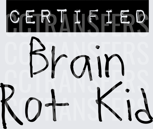 Certified Brain Rot Kid Bold Text Graphic (DTF)