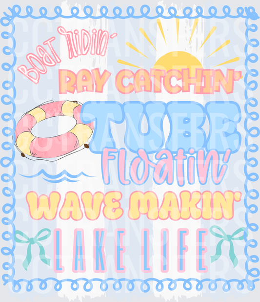 Boat Ridin Ray Catchin Tube Floatin Wave Makin Lake Life (DTF)