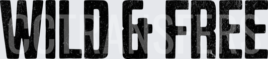 Wild & Free Distressed Bold Text (DTF)