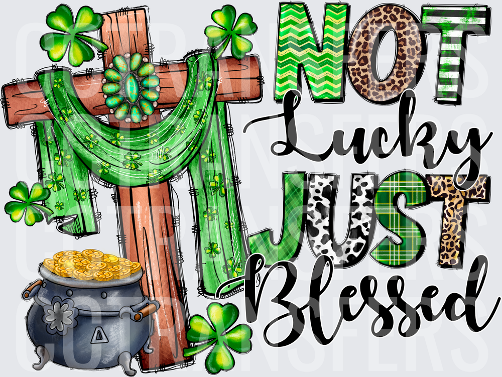 Not Lucky Just Blessed St. Patrick's Day Cross (DTF)