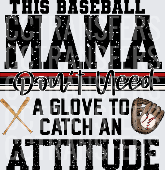 This Baseball Mama Don't Need A Glove To Catch An Attitude (DTF)