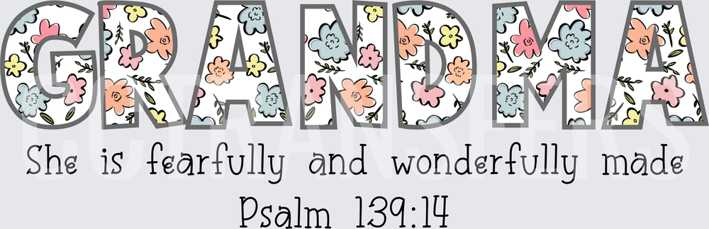 Grandma Floral Letters She Is Fearfully Wonderfully Made Psalm 139:14 (DTF)