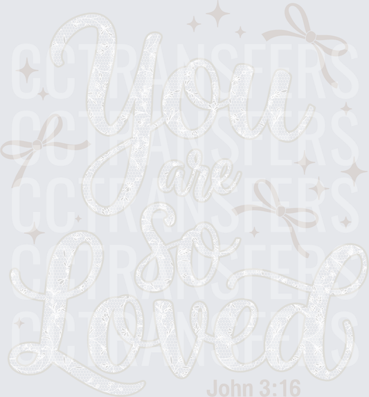 You Are So Loved John 3:16 Bows and Sparkles (DTF)