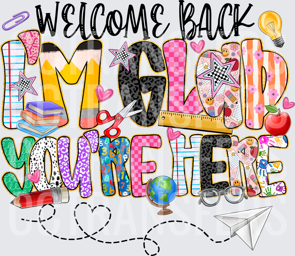 Welcome Back I'm Glad You're Here Teacher School (DTF)