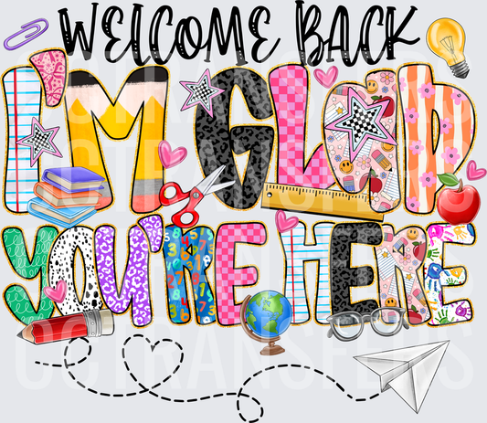 Welcome Back I'm Glad You're Here Teacher School (DTF)