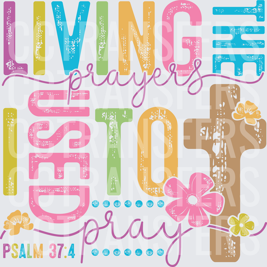 Living The Life I Used To Pray Prayers Psalm 37:4 Floral Cross (DTF)