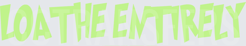 Loathe Entirely Bold Green Grunge Text (DTF)