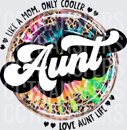 Aunt Like A Mom Only Cooler Love Aunt Life Tie Dye Leopard (DTF)