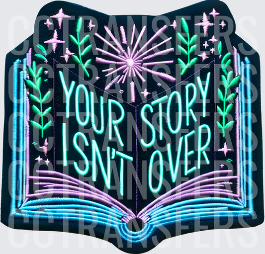 Your Story Isn't Over Open Book Embroidery Patch (DTF)