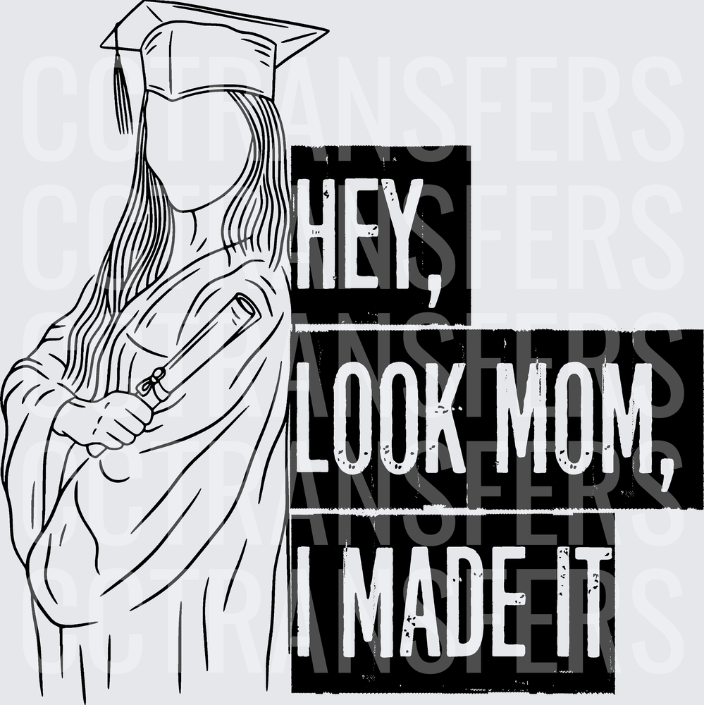 Hey Look Mom I Made It Graduation Girl Line Art (DTF)
