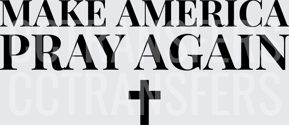 Make America Pray Again Cross Bold Text (DTF)