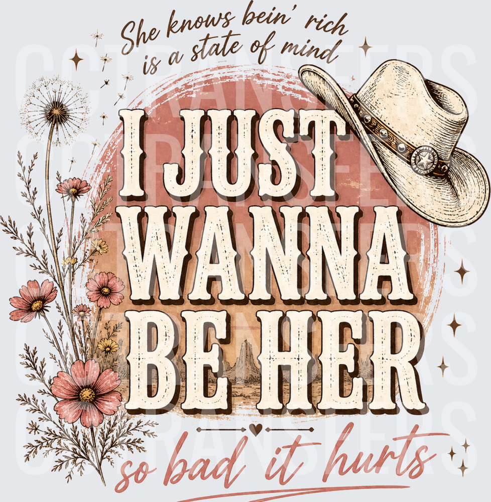 She Knows Bein Rich Is A State Of Mind I Just Wanna Be Her So Bad It Hurts Country Western Wildflower Cowboy Hat (DTF)