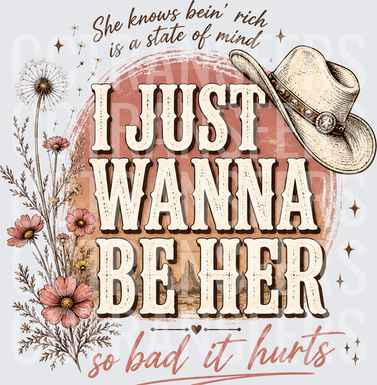She Knows Bein Rich Is A State Of Mind I Just Wanna Be Her So Bad It Hurts Country Western Wildflower Cowboy Hat (DTF)