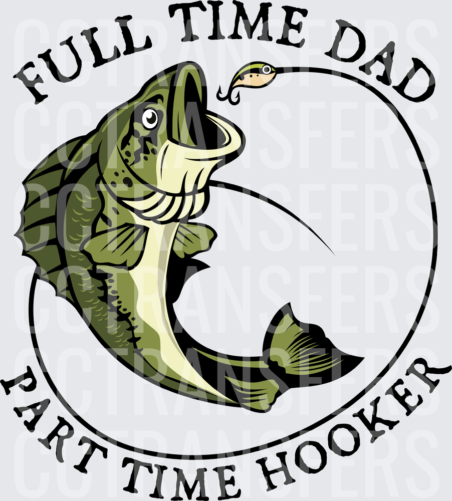 Full Time Dad Part Time Hooker Largemouth Bass (DTF)