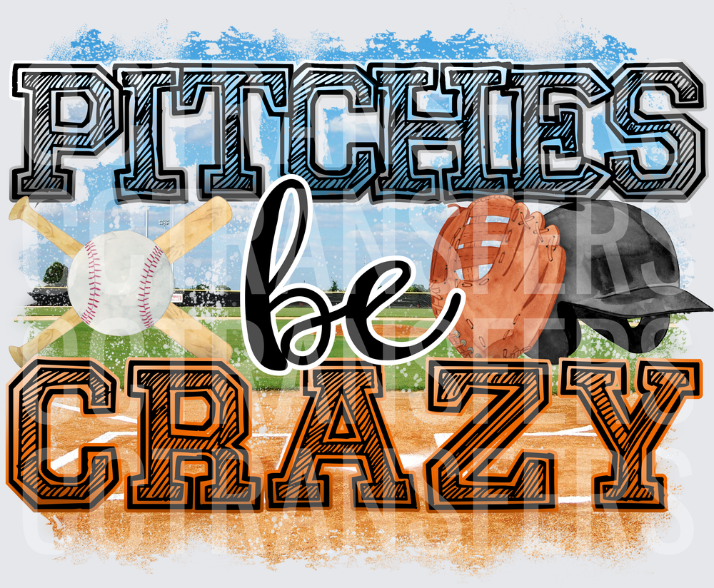 Pitchies Be Crazy Baseball Field Glove Helmet Bats (DTF)