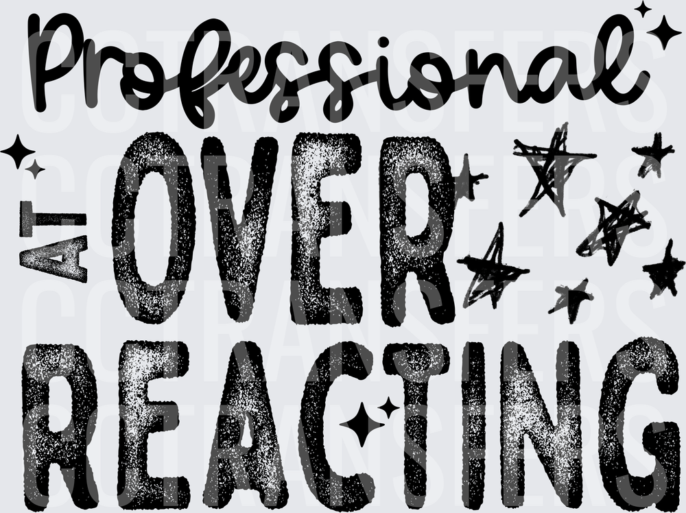 Professional at Overreacting Bold Lettering Stars (DTF)