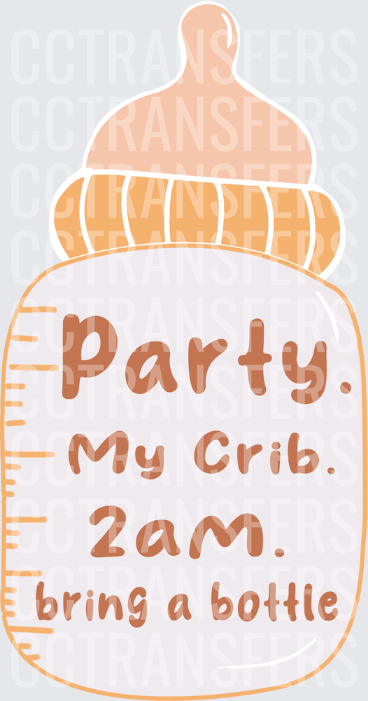 Party My Crib 2am Bring a Bottle Baby Bottle (DTF)