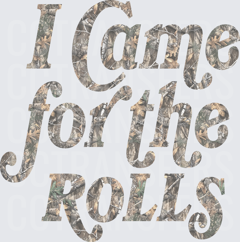 I Came for the Rolls Camo Typography (DTF)