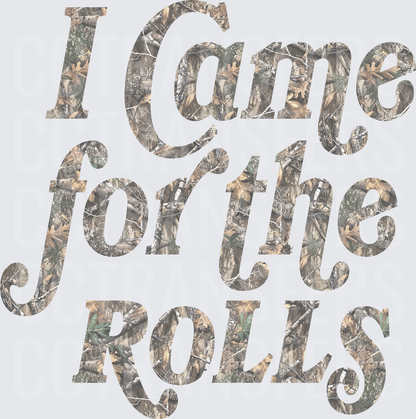 I Came for the Rolls Camo Typography (DTF)