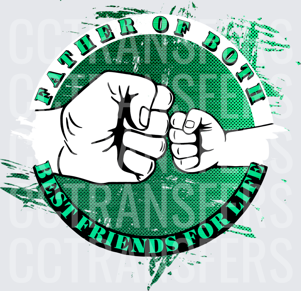 Father of Both Best Friends for Life Fist Bump (DTF)