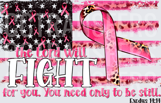The Lord Will Fight For You Exodus 14:14 Pink Ribbon Flag (DTF)