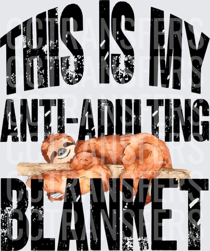 This Is My Anti-Adulting Blanket Lazy Sloth (DTF)