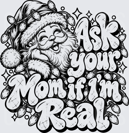 Ask Your Mom If I'm Real Laughing Santa Christmas Lights (DTF)
