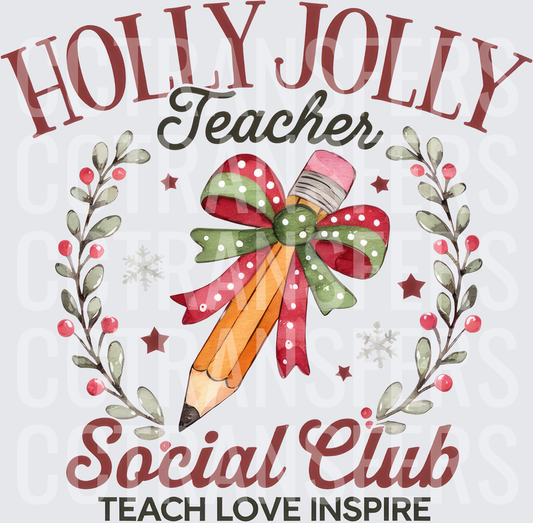 Holly Jolly Teacher Social Club Teach Love Inspire (DTF)