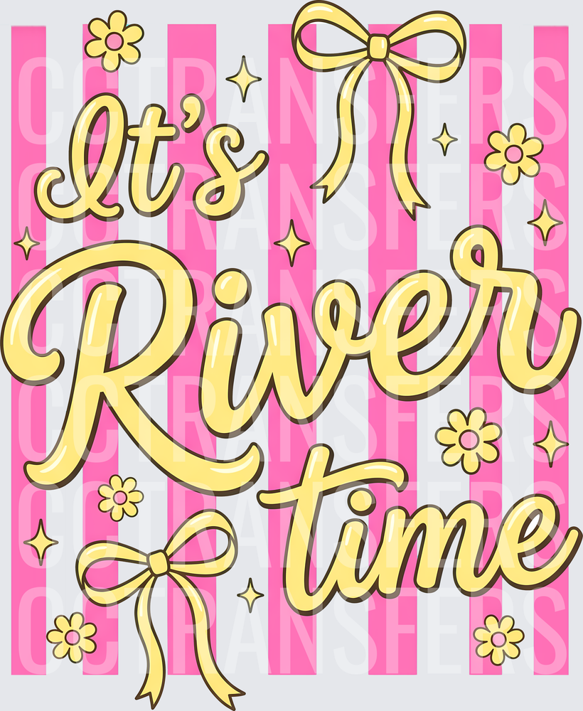 It's River Time Yellow Script Pink Stripes Bows Floral (DTF)