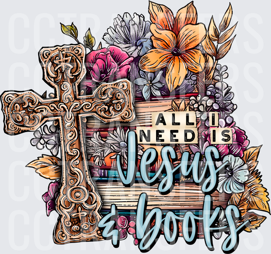 All I Need Is Jesus & Books Floral Cross (DTF)