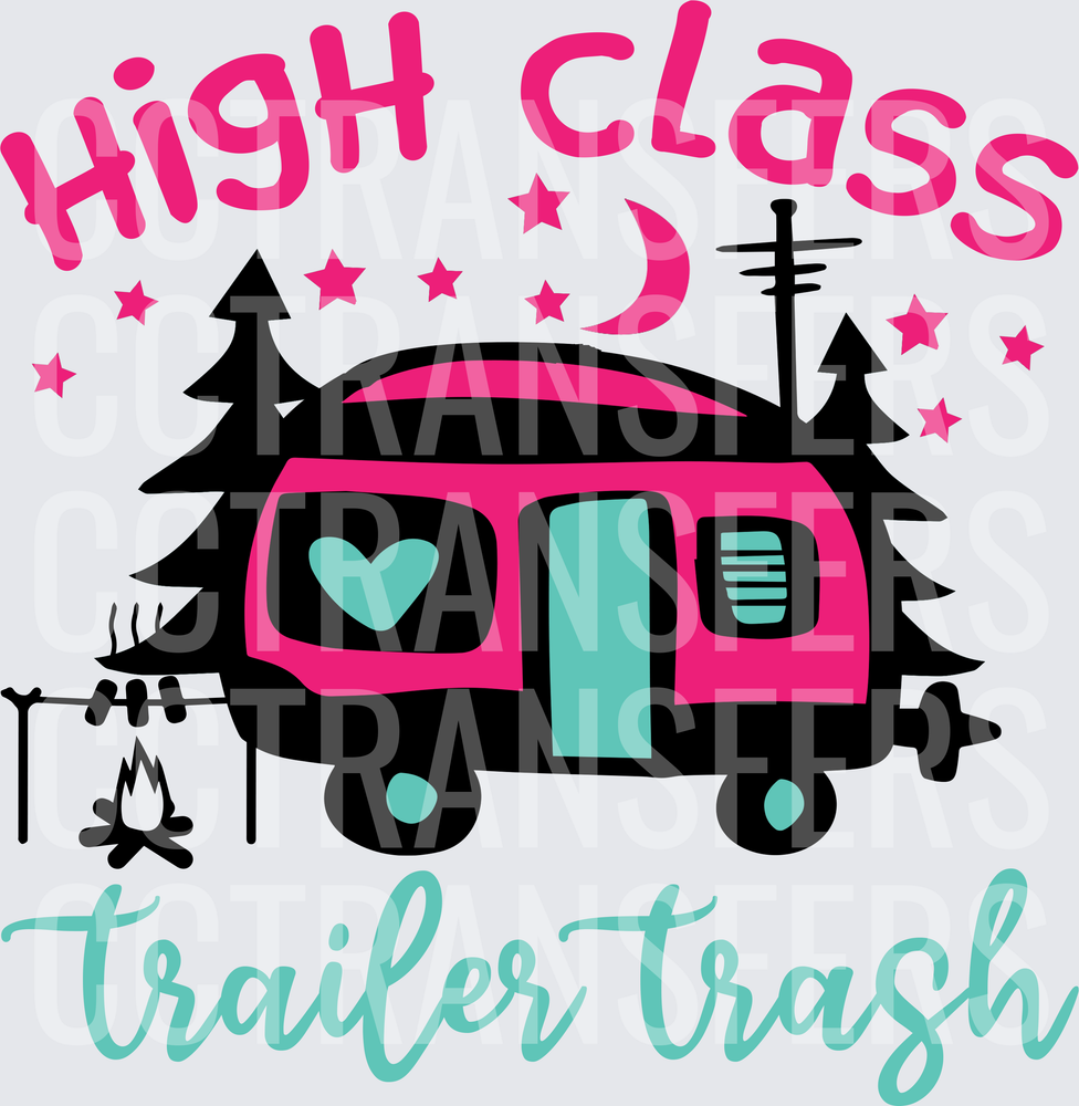 High Class Trailer Trash Camping Retro Camper (DTF)