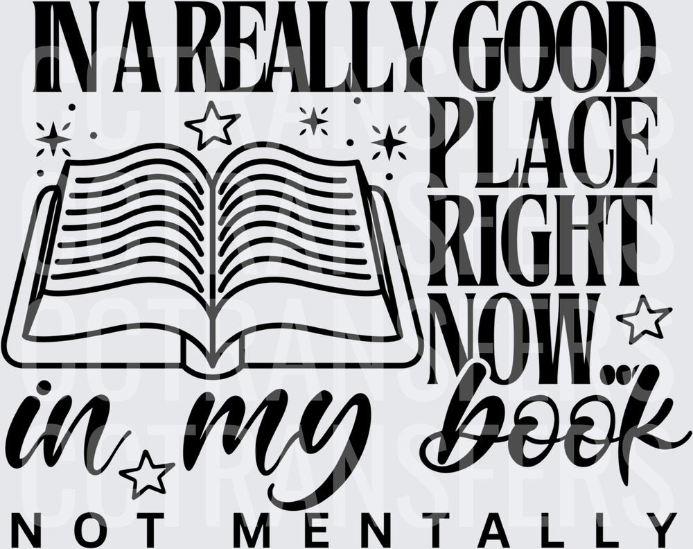 In A Really Good Place Right Now In My Book Not Mentally (DTF)