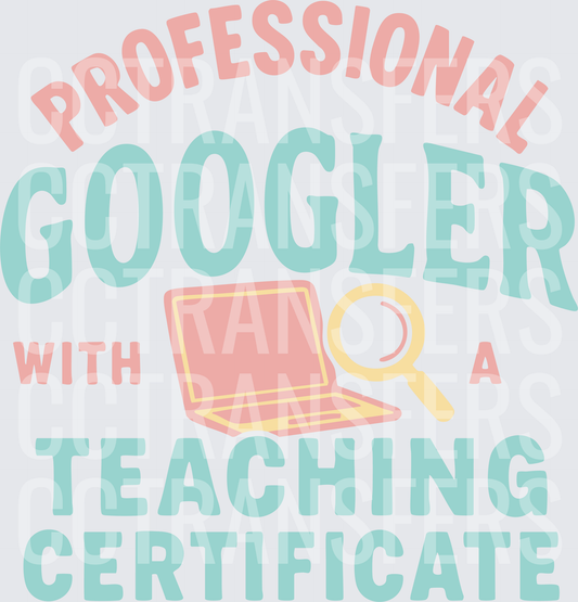 Professional Googler With A Teaching Certificate (DTF)