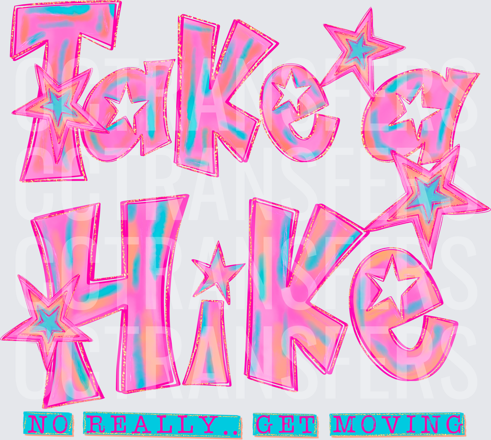 Take a Hike No Really Get Moving Holographic Stars (DTF)