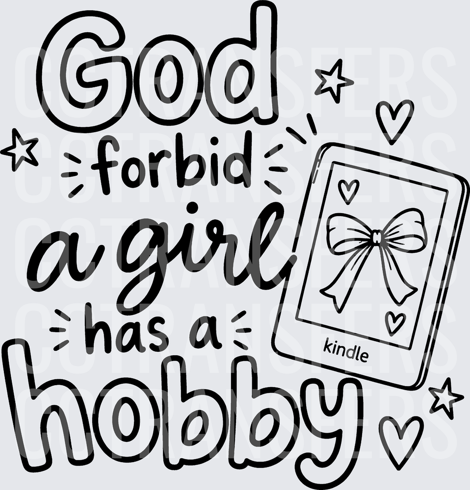 God Forbid A Girl Has A Hobby E-Reader Bow (DTF)